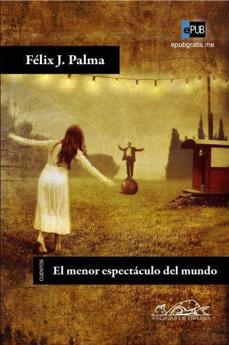 El menor espect&aacute;culo del mundo (Voces/ Literatura) (Spanish Edition)