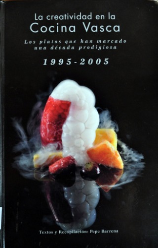 La creatividad en la cocina vasca : 1995-2005, edición especial : premios Pil-Pil, X anniversario