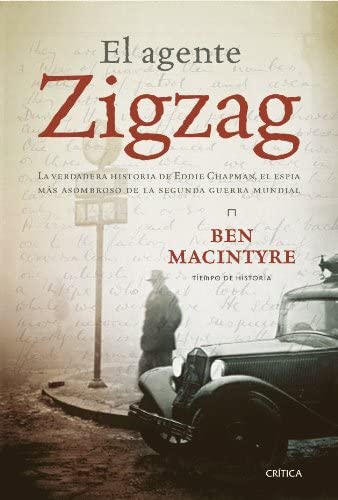 El agente Zigzag: La verdadera historia de Eddie Chapman (Tiempo de Historia) (Spanish Edition)