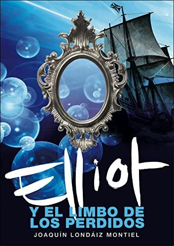 Elliot y el limbo de los perdidos (libro 2) (Elliot Tomclyde 2) (Spanish Edition)