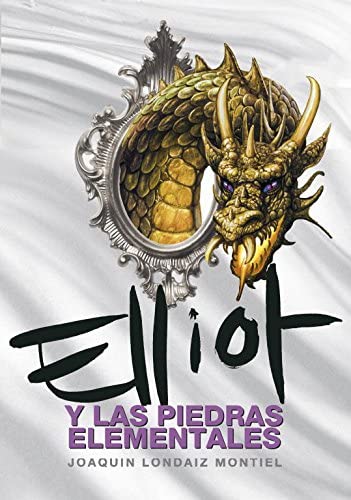 Elliot y las piedras elementales (Elliot Tomclyde 5) (Spanish Edition)