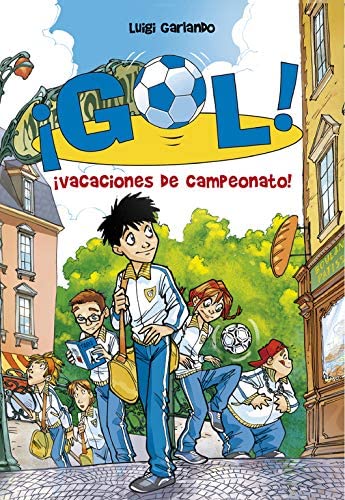 &iexcl;Vacaciones de campeonato! (Serie &iexcl;Gol! 6) (Spanish Edition)