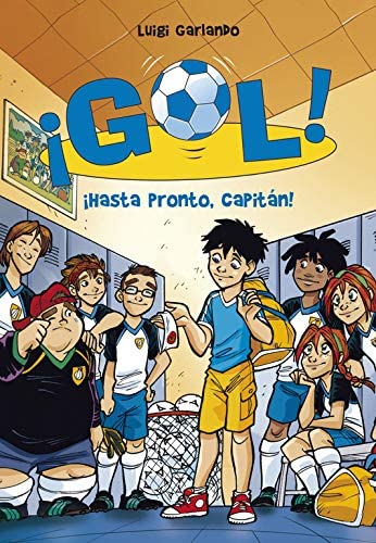 Gol 7. &iexcl;Hasta pronto, capit&aacute;n! (Spanish Edition)