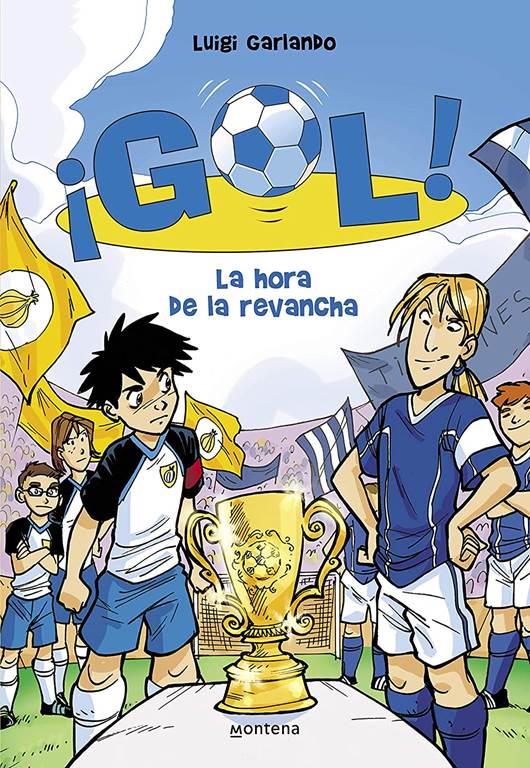 La hora de la revancha (Serie &iexcl;Gol! 10) (Spanish Edition)