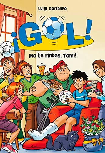 &iexcl;No te rindas, Tomi! (Serie &iexcl;Gol! 15) (Spanish Edition)