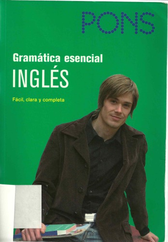 Gramática esencial, inglés : fácil, clara y completa