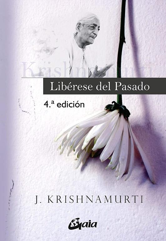 Lib&eacute;rese del pasado (J. Krishnamurti) (Spanish Edition)