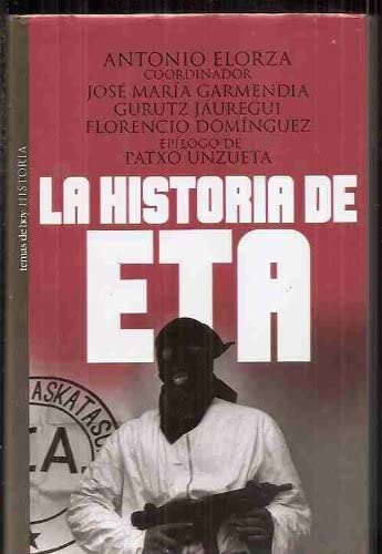 La historia de ETA (Historia / Temas de Hoy) (Spanish Edition)