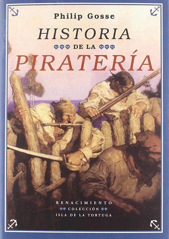 Historia de la pirater&iacute;a (Isla de la Tortuga, Serie Mayor) (Spanish Edition)