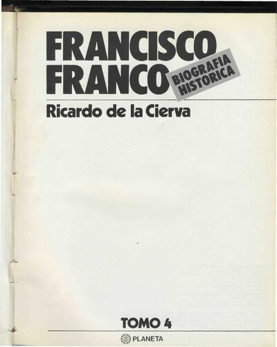 Francisco Franco. Biografia Historica. Tomo 4