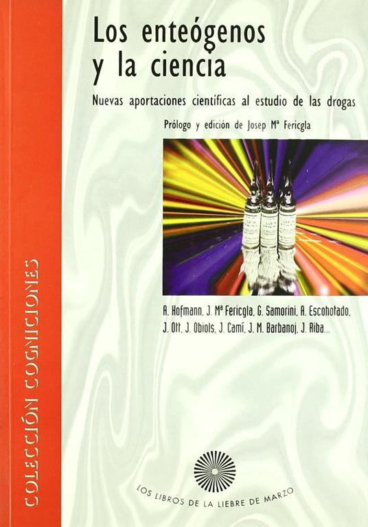 Los Enteogenos y La Ciencia: Nuevas Aportaciones Cientificas Al Estudio de Las Drogas (Coleccion Cogniciones) (Spanish Edition)
