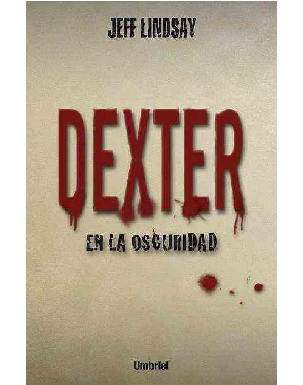 Dexter en la oscuridad (Umbriel thriller) (Spanish Edition)