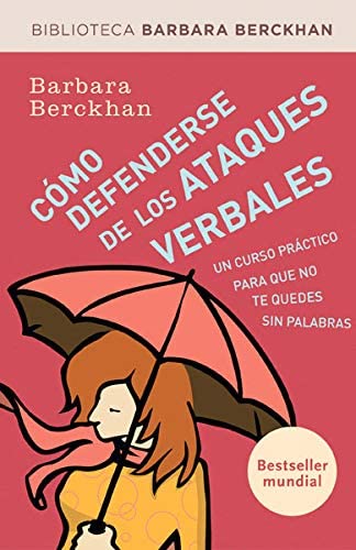 C&oacute;mo defenderse de los ataques verbales: Curso pr&aacute;ctico para que no te quedes sin palabras (DIVULGACI&Oacute;N) (Spanish Edition)