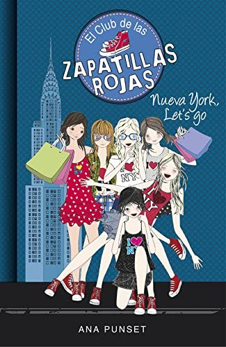 Nueva York, Let's Go (Serie El Club de las Zapatillas Rojas 10) (Spanish Edition)
