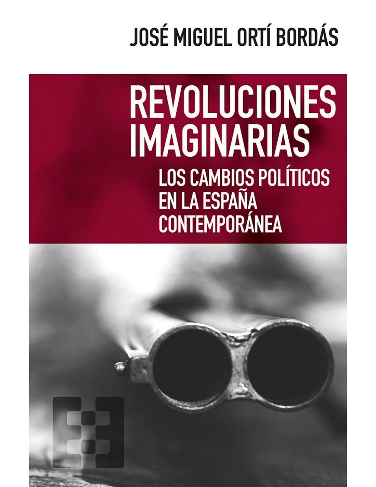 REVOLUCIONES IMAGINARIAS;LOS CAMBIOS POLITICOS EN LA España CONTEMPORANEA.