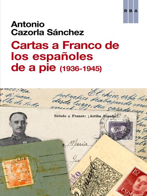 Cartas a Franco de los españoles a pie (1936-1945)