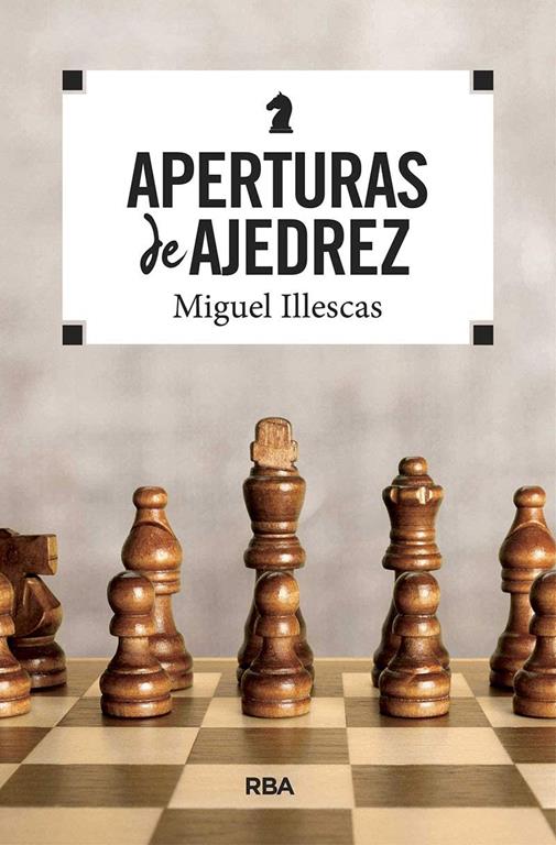 Aperturas de ajedrez (PR&Aacute;CTICA) (Spanish Edition)