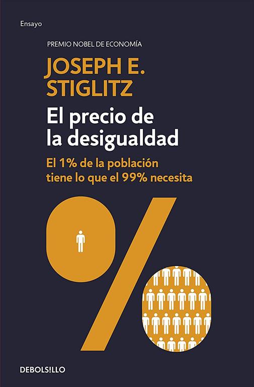 El precio de la desigualdad/The Price of Inequality (Ensayo | Econom&iacute;a) (Spanish Edition)