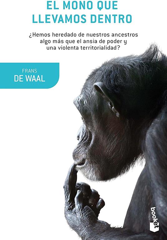 El mono que llevamos dentro (Booket Ciencia) (Spanish Edition)
