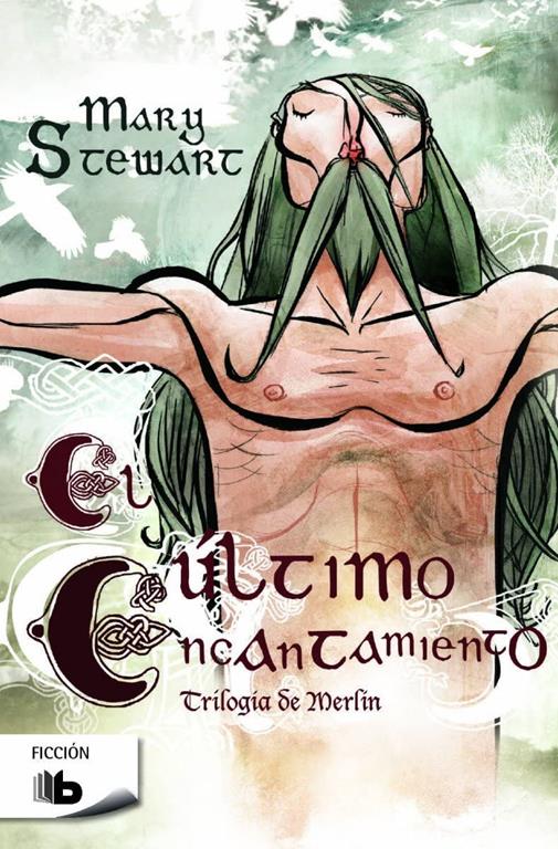 El &uacute;ltimo encantamiento (Trilog&iacute;a de Merl&iacute;n 3) (Spanish Edition)