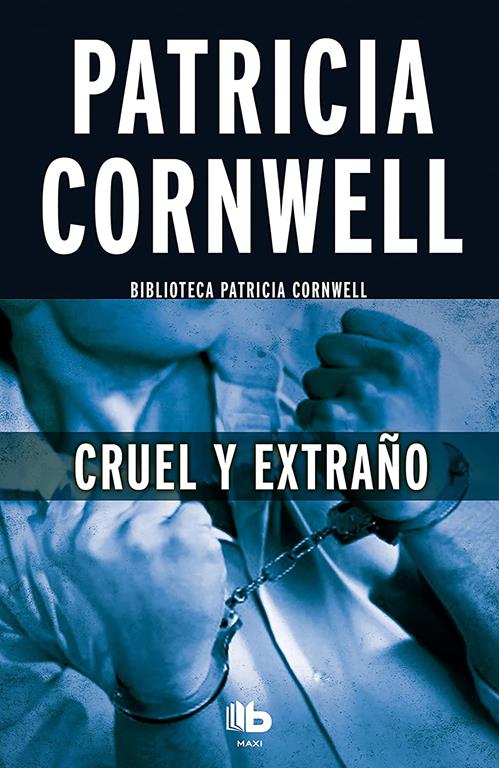 Cruel y extra&ntilde;o / Cruel and Unusual (Doctora Kay Scarpetta) (Spanish Edition)