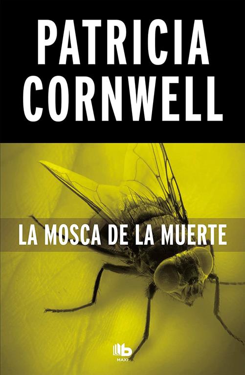 La mosca de la muerte / Blow Fly (Doctora Kay Scarpetta) (Spanish Edition)