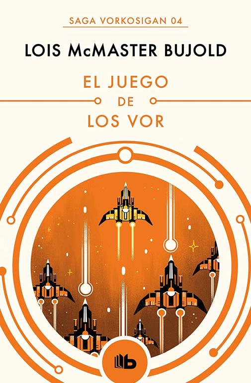 El juego de los Vor (Las aventuras de Miles Vorkosigan 4) (Spanish Edition)