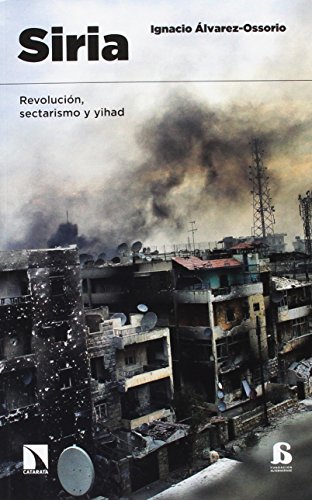 Siria. Revolución, sectarismo y yihad