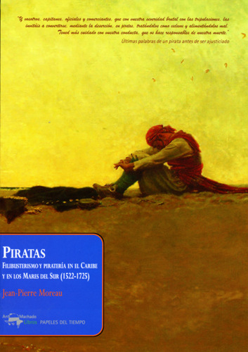 Piratas : filibusterismo y piratería en el Caribe y en los mares el sur (1522-1725)