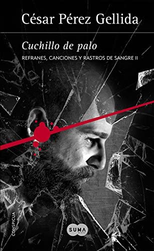 Cuchillo de palo (Refranes, canciones y rastros de sangre 2) (Spanish Edition)