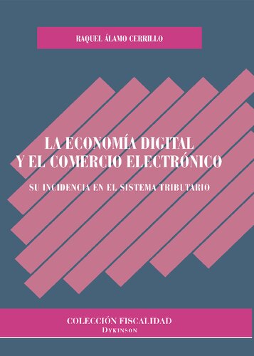 La economía digital y el comercio electrónico : su incidencia en el sistema tributario.