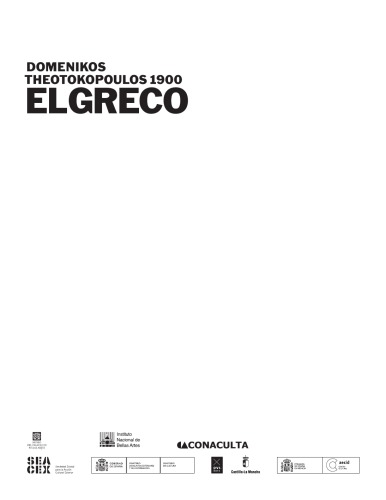 Domenikos Theotokopoulos 1900 : El Greco : 2 sept-2 nov 2009, Museo Nacional de Bellas Artes, México, D.F.