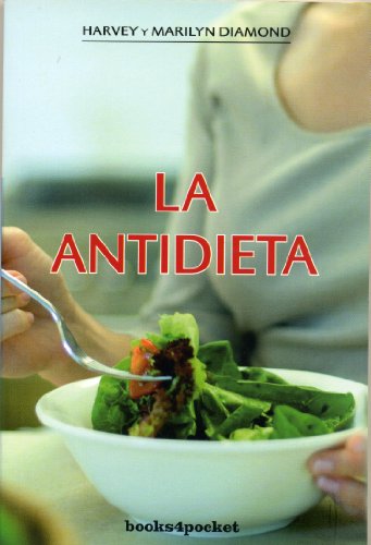 La Antidieta  (Spanish Edition)