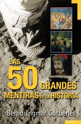 Las 50 grandes mentiras de la historia (Tempus) (Spanish Edition)