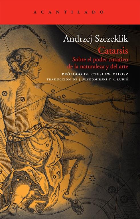 Catarsis: Sobre el poder curativo de la naturaleza y del arte (El Acantilado) (Spanish Edition)