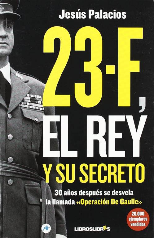 23-F, El rey y su secreto (Spanish Edition)