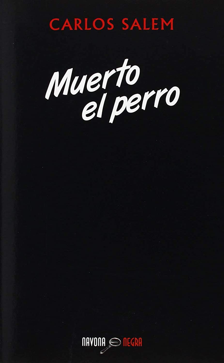 Muerto el perro (Navona Negra) (Spanish Edition)