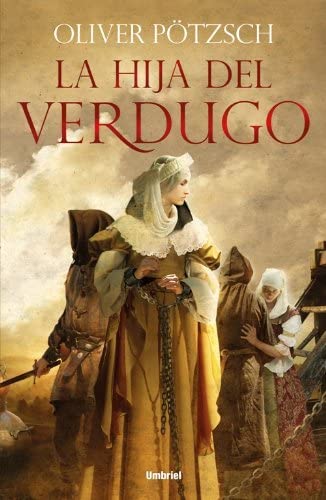 La hija del verdugo (Umbriel hist&oacute;rica) (Spanish Edition)