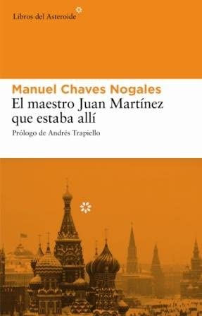 El maestro Juan Mart&iacute;nez que estaba all&iacute; (Libros del Asteroide) (Spanish Edition)