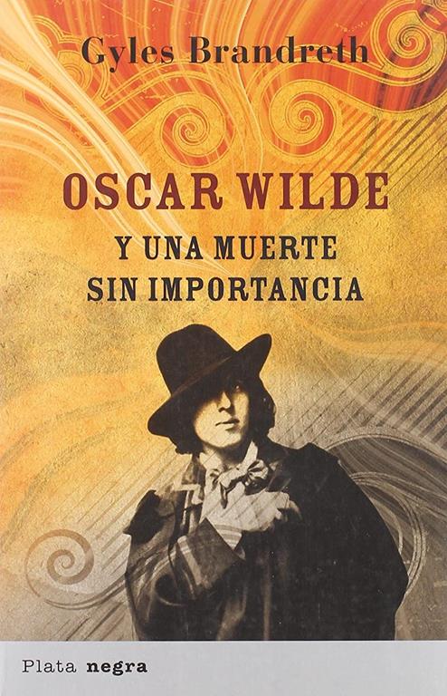 Oscar Wilde y una muerte sin importancia (Plata negra) (Spanish Edition)