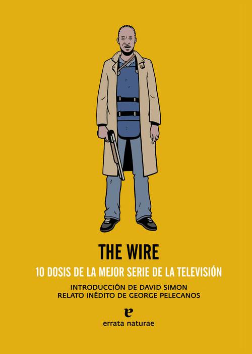 The Wire: 10 dosis de la mejor serie de la televisi&oacute;n (Fuera de colecci&oacute;n) (Spanish Edition)