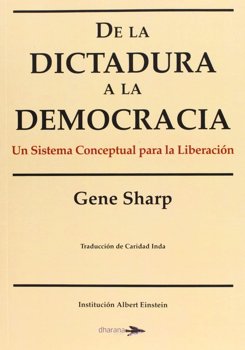 De la dictadura a la democracia : us sistema conceptual para la liberaci&oacute;n