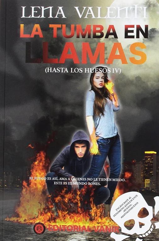 LA TUMBA EN LLAMAS: Hasta los huesos IV (Spanish Edition)