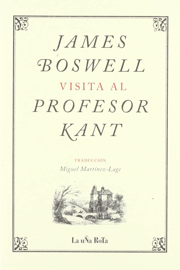 James Boswell visita al profesor Kant (Libros del Apuntador) (Spanish Edition)