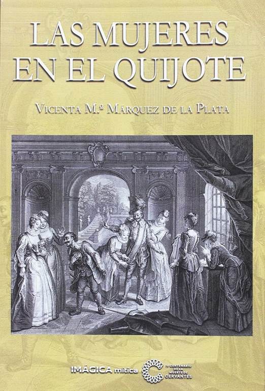 Las mujeres en el Quijote (Im&aacute;gica M&iacute;tica) (Spanish Edition)