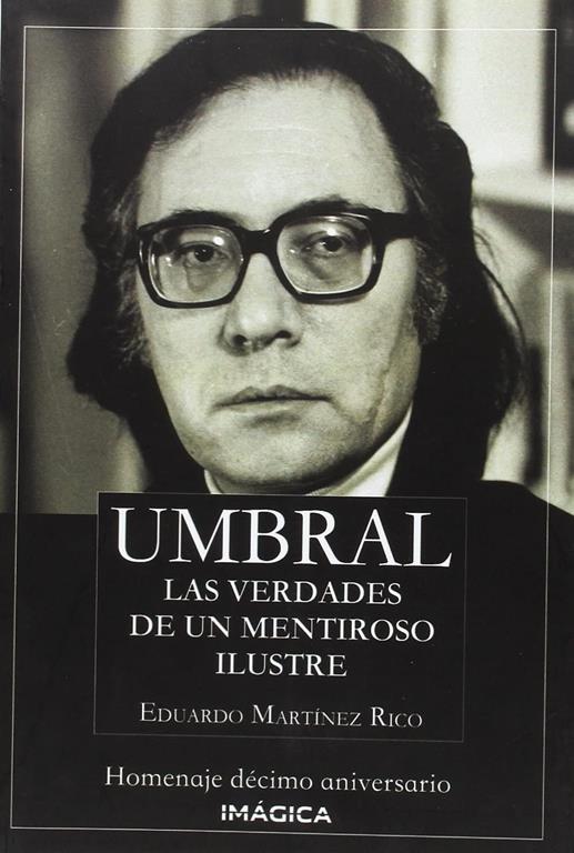 Umbral. Las verdades de un mentiroso ilustre (Spanish Edition)