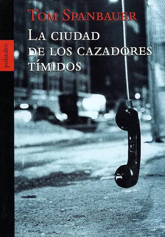 La ciudad de los cazadores timidos (Spanish Edition)