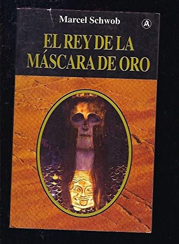 El Rey de La Mascara de Oro (Spanish Edition)