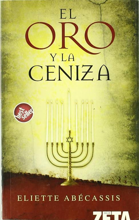 EL ORO Y LA CENIZA (BEST SELLER ZETA BOLSILLO) (Spanish Edition)