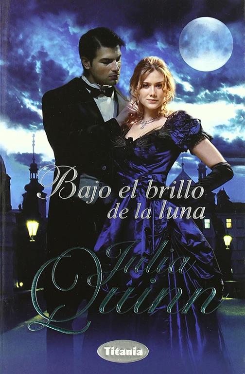 Bajo el brillo de la luna (Titania &eacute;poca) (Spanish Edition)